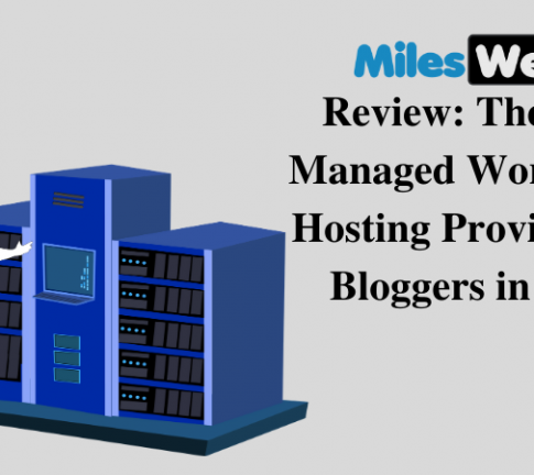 MilesWeb Review The Best Managed WordPress Hosting Provider for Bloggers in 2021